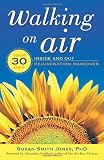 Walking On Air: Your 30-Day Inside and Out Rejuvenation Makeover