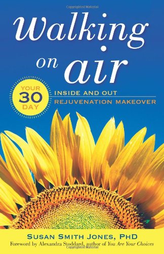 Walking On Air: Your 30-Day Inside and Out Rejuvenation Makeover