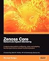 Zenoss Core Network and System Monitoring: A step-by-step guide to configuring, using, and adapting this free Open Source network monitoring system - with ... Mark R. Hinkle, VP of Community Zenoss Inc.
