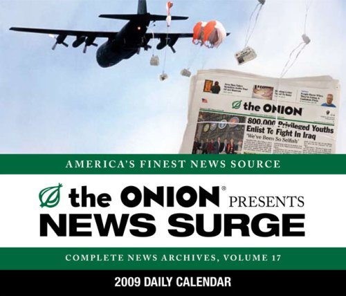 The Onion Presents: News Surge 2009 Daily Calendar (Complete News Archives)