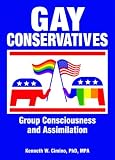 Gay Conservatives: Group Consciousness and Assimilation