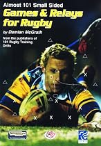 Almost 101 Small Sided Games and Relays for Rugby