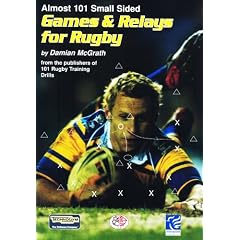 Almost 101 Small Sided Games and Relays for Rugby