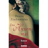 Das Hexenmal: Romanvon "Deana Zin�meister"