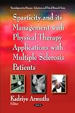 Spasticity and Its Management With Physical Therapy Applications with Multiple Sclerosis Patients (Neurodegenerative Diseases - Laboratory and Clinical Research)