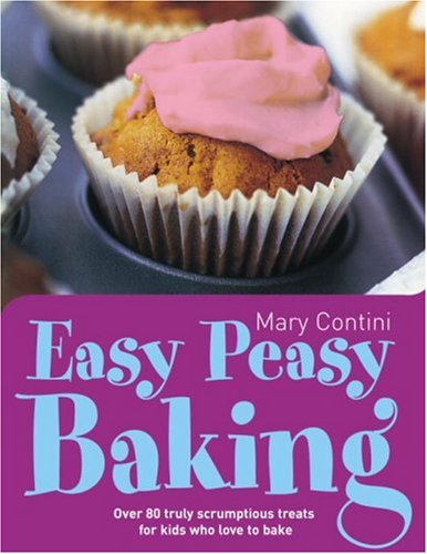 City Travel Guides Discounted  Books : Easy Peasy Baking: Over 80 Truly Scrumptious Treats for Kids Who Love to Bake