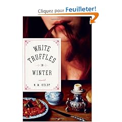 White Truffles in Winter: A Novel