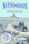 Native Roads: The Complete Motoring Guide to the Navajo and Hopi Nations