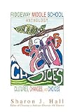 Review iUniverse.com  / Ridgeway Middle School Anthology: Cultures, Changes, and Choices
