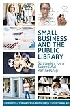 Small business and the public library : strategies for a successful partnership