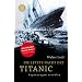 Die letzte Nacht der Titanic: Augenzeugen erz�hlen