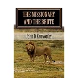 THE MISSIONARY AND THE BRUTE ~ John Kenworthy