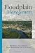 Floodplain Management: A New Approach for a New Era