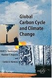 Global Carbon Cycle and Climate Change (Springer Praxis Books / Environmental Sciences)