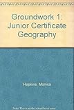 Groundwork 1 : junior certificate geography