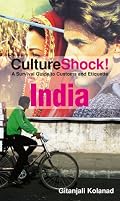 Culture Shock! India: A Survival Guide to Customs and Etiquette (Culture Shock India)