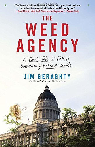 The Weed Agency: A Comic Tale of Federal Bureaucracy Without Limits by Geraghty, Jim (2014) Paperback
