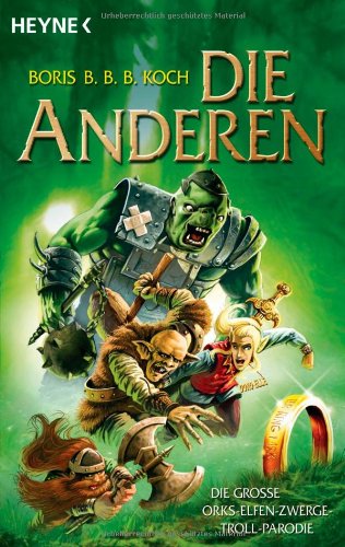 Heyne TB Die Anderen: Die gro&szlig;e Orks-Elfen-Zwerge-Troll-Parodie