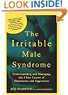 The Irritable Male Syndrome: Understanding and Managing the 4 Key Causes of Depression and Aggression