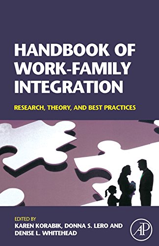 Handbook of Work-Family Integration: Research, Theory, and Best Practices