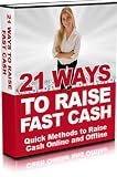 21 Ways to Raise Fast Cash!