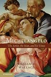 Michelangelo: The Artist, the Man and his Times