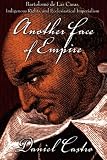 Another Face of Empire: Bartolomé de Las Casas, Indigenous Rights, and Ecclesiastical Imperialism (Latin America Otherwise)