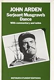 Serjeant Musgrave's dance : an un-historical parable