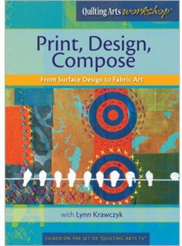 Print, Design, Compose: From Surface Design to Fabric Art