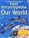 The Usborne Internet-Linked First Encyclopedia of Our World