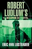 Robert Ludlum's The Bourne Betrayal
