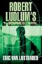 Robert Ludlum the Bourne Betrayal