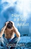 Diary of a Drug Addict