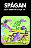Spàgan agus am baidhsagal ùr