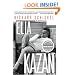 Elia Kazan: A Biography