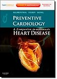 Preventive Cardiology: Companion to Braunwald's Heart Disease: Expert Consult - Online and Print, 1e