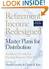 Retirement Income Redesigned: Master Plans for Distribution: An Adviser's Guide for Funding Boomers' Best Years