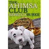 The Ahimsa Club ~ Rebecca Burke