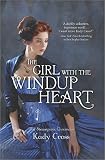 The Girl with the Windup Heart (The Steampunk Chronicles)