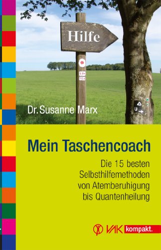 Download Mein Taschencoach: Die 15 besten Selbsthilfemethoden von Atemberuhigung bis Quantenheilung (vak kompakt) Download Mein Taschencoach: Die 15 besten Selbsthilfemethoden von Atemberuhigung bis Quantenheilung (vak kompakt)