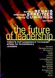 The future of leadership : today's top leadership thinkers speak to tomorrow's leaders
