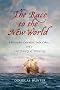 The Race to the New World: Christopher Columbus, John Cabot, and a Lost History of Discovery