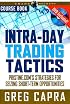 Intra-Day Trading Tactics Course Book With DVD (Trade Secrets Course Books)