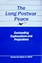 The Long Postwar Peace: Contending Explanations and Projections