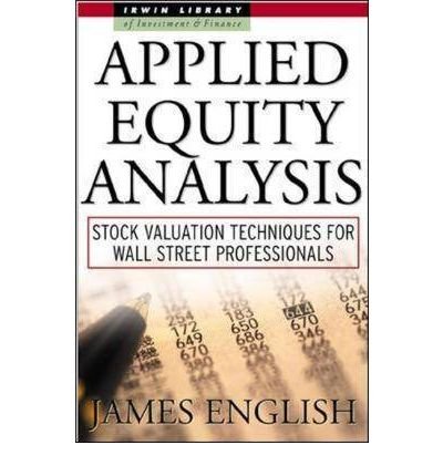 [(Applied Equity Analysis: Stock Valuation Techniques for Wall Street Professionals )] [Author: James English] [May-2001]