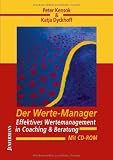 Peter Kensok, Katja Dyckhoff: Der Werte-Manager: Effektives Wertemanagement in Coaching und Beratung