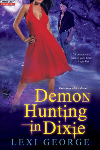 Demon Hunting In Dixie by Lexi George