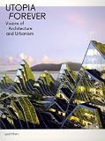 Produkt-Bild: (Utopia Forever: Visions of Architecture and Urbanism) By Klanten, R. (Author) Paperback on (04 , 2011)