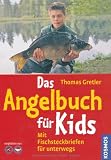 Das Angelbuch f�r Kids: Mit Fischsteckbriefen f�r unterwegs