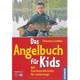 Das Angelbuch f�r Kids: Mit Fischsteckbriefen f�r unterwegsvon "Thomas Gretler"